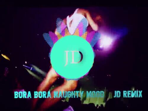 Bora bora wicked mood jd remix